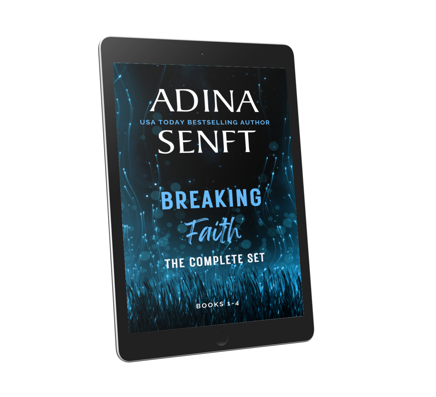 Breaking Faith: The Complete Set of four novels by Adina Senft