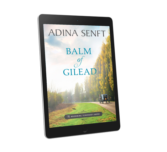 Balm of Gilead by Adina Senft, book 6 in The Whinburg Township Amish series