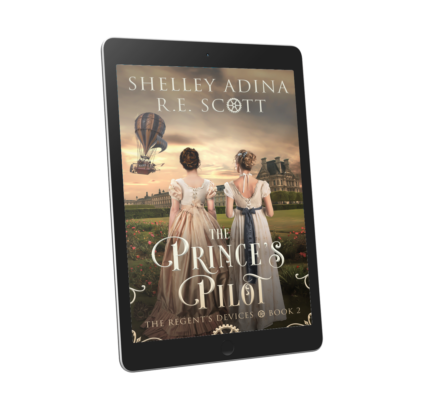 The Prince's Pilot, a Regency-set steampunk adventure by Shelley Adina and R.E. Scott