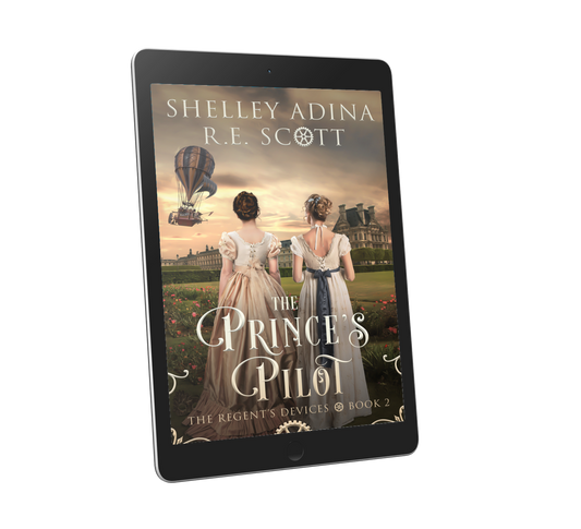 The Prince's Pilot, a Regency-set steampunk adventure by Shelley Adina and R.E. Scott