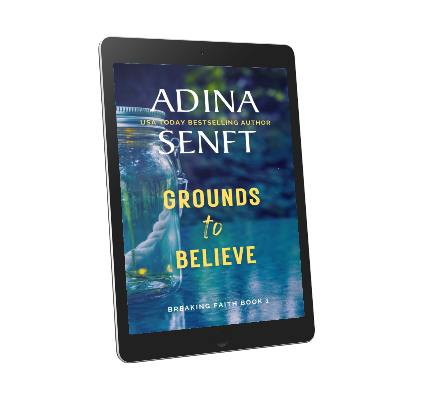 Grounds to Believe by Adina Senft, Breaking Faith book 1