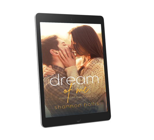 Dream of Me by Shannon Hollis, Moonshell Bay book 2