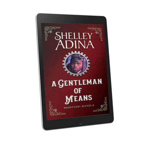 A Gentleman of Means, a steampunk adventure novel by Shelley Adina