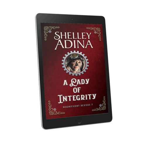 A Lady of Integrity, a steampunk adventure novel by Shelley Adina