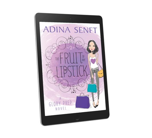 The Fruit of My Lipstick by Adina Senft, a YA novel about friendship, fashion and faith
