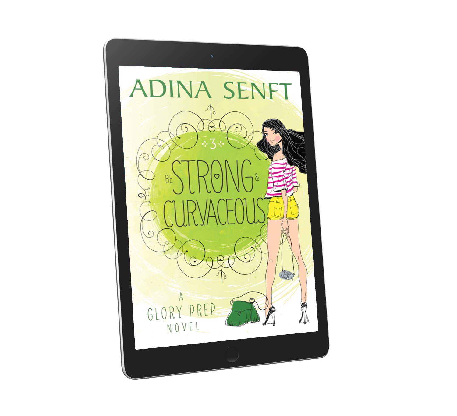 Be Strong and Curvaceous by Adina Senft, a YA novel of friendship, fashion and faith