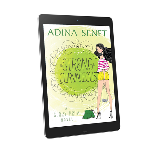 Be Strong and Curvaceous by Adina Senft, a YA novel of friendship, fashion and faith