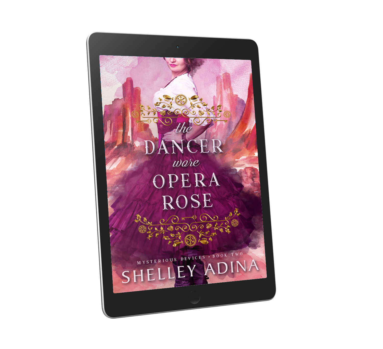 The Dancer Wore Opera Rose by Shelley Adina, a steampunk adventure mystery