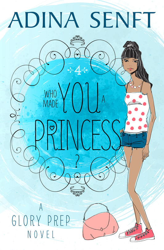 Who Made You a Princess? by Adina Senft