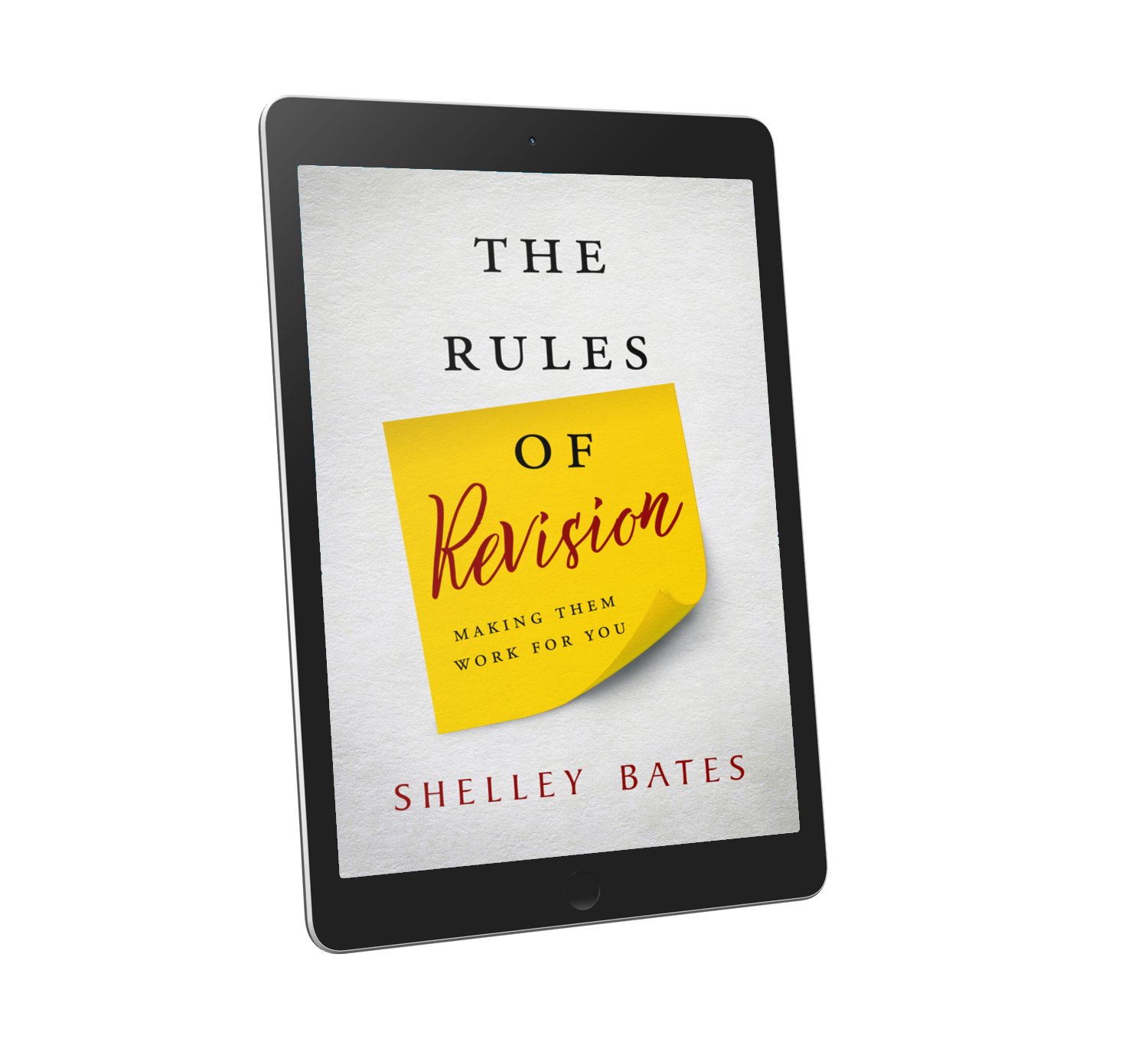 The Rules of Revision: Making Them Work for You by Shelley Bates