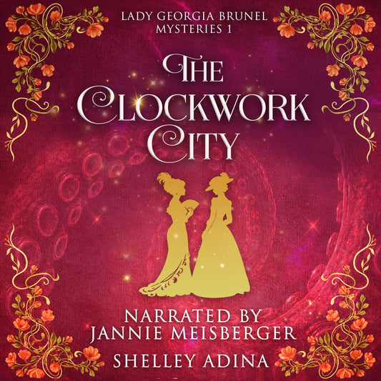The Clockwork City by Shelley Adina, audiobook narrated by Jannie Meisberger