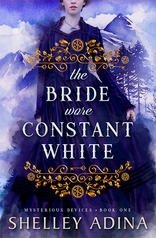 The Bride Wore Constant White by Shelley Adina, a Mysterious Devices steampunk adventure mystery novel, first in series
