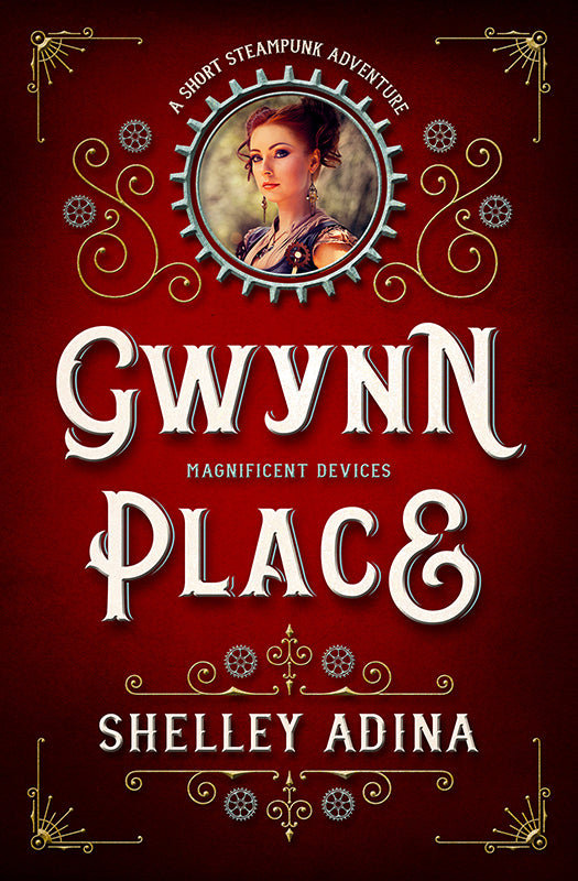 Gwynn Place by Shelley Adina, a short steampunk adventure Magnificent Devices