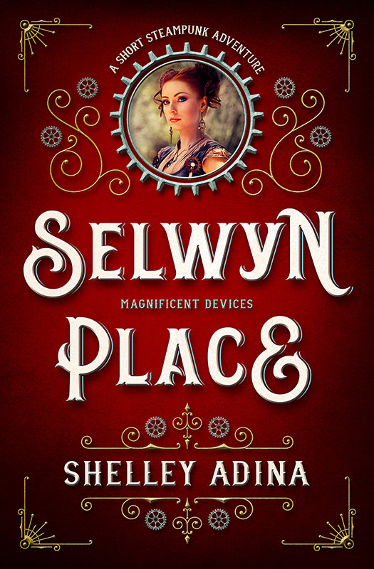 Selwyn Place by Shelley Adina, a short steampunk adventure Magnificent Devices