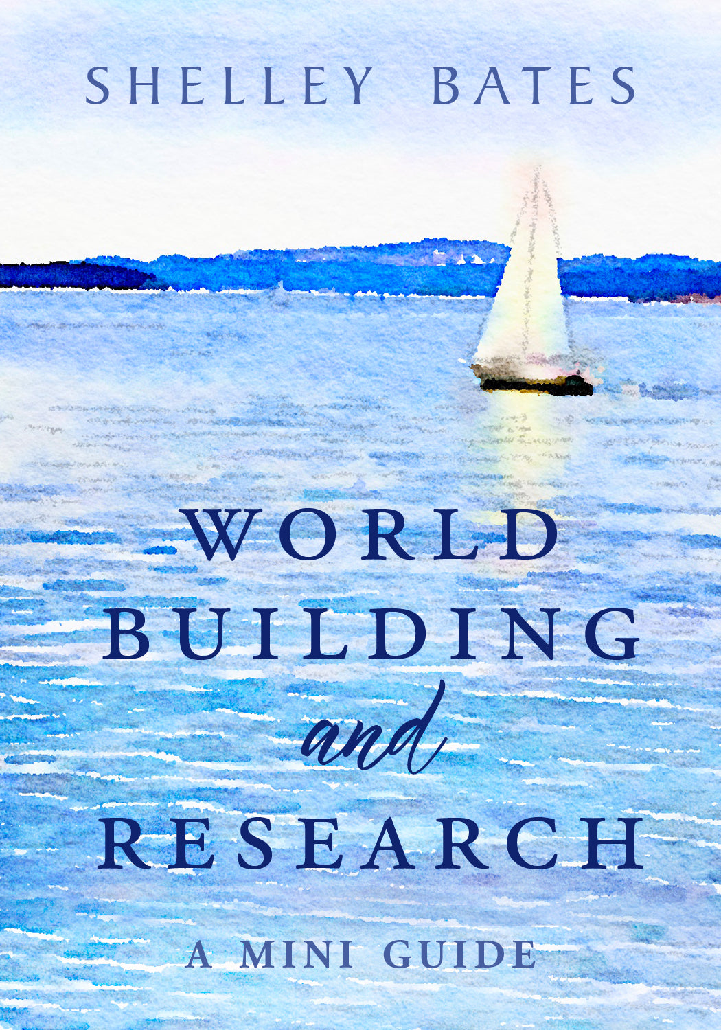 World Building and Research: Make Them Work for You by Shelley Bates, PhD
